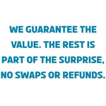 DGW Monthly Mystery terms, we guarantee the value, the rest is part of the surprise, no swaps or refunds